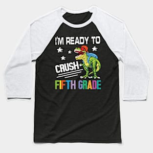 Dinosaur Student Back School I'm Ready To Crush Fifth Grade Baseball T-Shirt